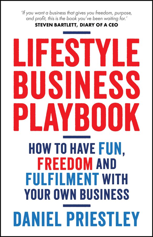 Lifestyle Business Playbook: How to Have Fun, Freedom and Fulfilment With Your Own Business (Kindle Edition)