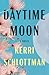 Daytime Moon by Kerri Schlottman