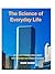 THE SCIENCE OF EVERYDAY LIF...