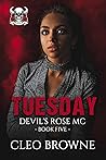Tuesday - Devil's Rose MC Book Five