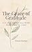 The Grace of Gratitude by Donna Bucher