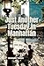 Just Another Tuesday in Manhattan: a journey of discovery