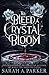 To Bleed a Crystal Bloom (Crystal Bloom, #1)