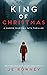 King of Christmas: A Choose Your Own Path Psychological Thriller