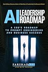 AI Leadership Roadmap: A CEO's Roadmap to Prompt Engineering and Business Success
