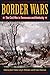 Border Wars: The Civil War ...