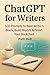 ChatGPT for Writers: 500 Pr...