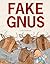 Fake Gnus