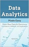 Data Analytics: From Raw Data to Decisions - Foundations, Methods, and Applications