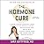 The Hormone Cure: Reclaim B...