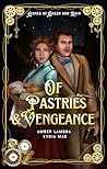 Of Pastries and Vengeance by Lydia Mae