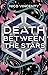 Death Between the Stars