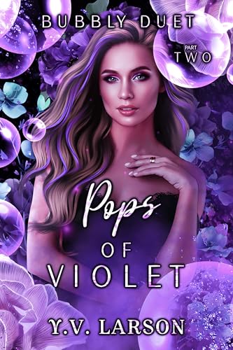 Pops of Violet: Part Two (Bubbly Duet #2)