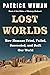 Lost Worlds: How Humans Tried, Failed, Succeeded, and Built Our World – A History of Civilization Through Trial and Error, Ice Age to Bronze Age