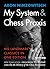 My System & Chess Praxis: His Landmark Classics in One Edition