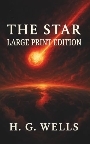 THE STAR: A Classic Tale of Planetary Peril | Large Print