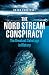 The Nord Stream Conspiracy by Bojan Pancevski