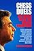 Chess Duels:: My Games with...
