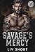 Savage's Mercy by Liv Short