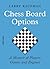 Chess Board Options: A Memoir of Players, Games and Engines