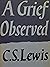 A Grief Observed by C.S. Lewis