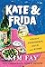 Kate & Frida: A Novel of Friendship, Food, and Books (Love & Saffron Series)