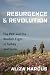 Resurgence and Revolution: The PKK and the Kurdish Fight in Turkey and Syria