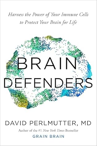Cover of Brain Defenders: Harness the Power of Your Immune Cells to Protect Your Brain for Life