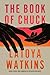 The Book of Chuck by LaToya Watkins