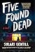 Five Found Dead: A Novel