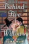 Behind Five Willows