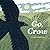 Go, Crow