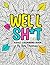 Well Sh*t by Bev Thomas