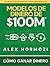 Modelos de dinero de $100 M...