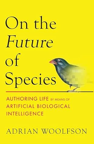 On the Future of Species: Authoring Life by Means of Artificial Biological Intelligence