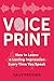 Voiceprint: How to Leave a Lasting Impression Every Time You Speak