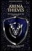 Arena Thieves by Madison Zehring