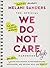 The Official We Do Not Care Club Handbook by Melani Sanders