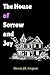 The House of Sorrow and Joy