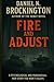 Fire and Adjust by Daniel N Brockington
