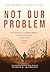 Not Our Problem by Abdulhaq Sodais