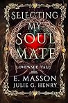 Selecting My Soulmate by E. Masson