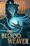The Bloodweaver by C. N. Kuster