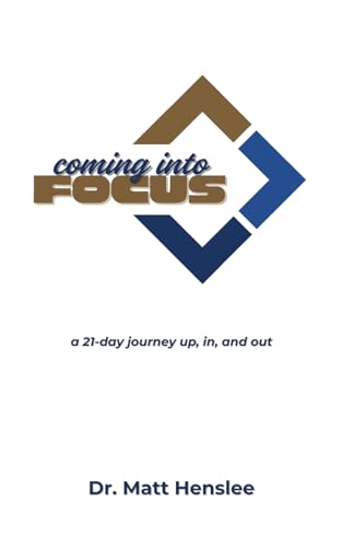 Coming Into Focus: A 21-Day Journey Up, In, and Out (Paperback)