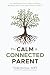 The Calm & Connected Parent...