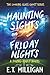 Haunting Sights on Friday N...
