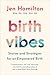 Birth Vibes: Stories and St...