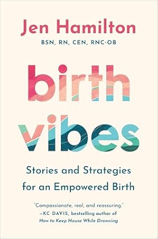 Birth Vibes: Stories and Strategies for an Empowered Birth