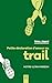 Petite déclaration d'amour au trail: Notre ultra passion