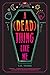 A (Dead) Thing Like Me